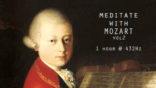 Meditate with Mozart  432Hz Classical Music  Vol 2 [upl. by Akayas]