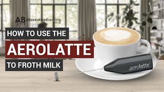 How To Use the AeroLatte To Froth Milk [upl. by Narod81]