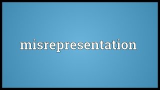 Misrepresentation Meaning [upl. by Francklyn]