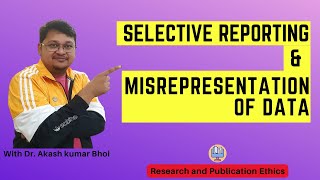 Selective Reporting amp Misrepresentation of Data  eSupport for Research  2022  Dr Akash Bhoi [upl. by Accber]